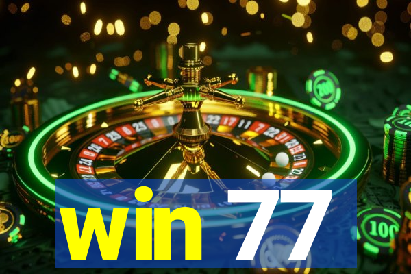 win 77